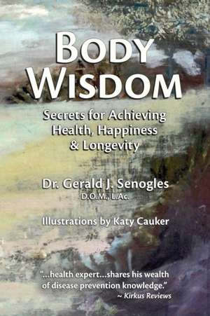 Body Wisdom de Gerald Senogles