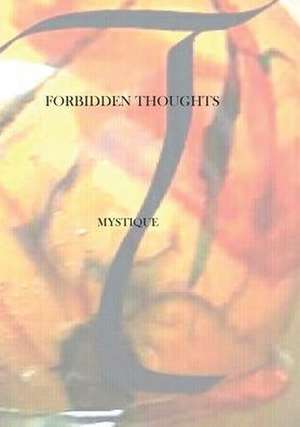 FORBIDDEN THOUGHTS de Mystique Queen