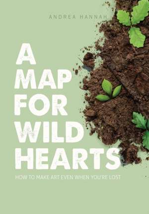 A Map for Wild Hearts de Andrea Hannah