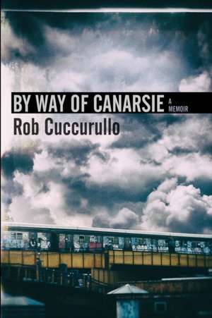 By Way of Canarsie de Rob Cuccurullo