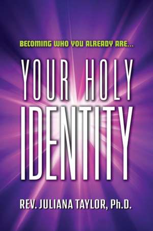 Your Holy Identity de Rev. Juliana Taylor