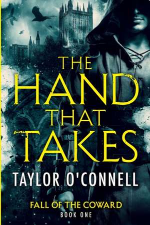 The Hand That Takes de Taylor O'Connell