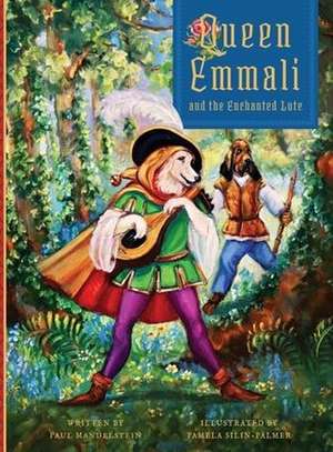 Queen Emmali and the Enchanted Lute de Paul Mandelstein