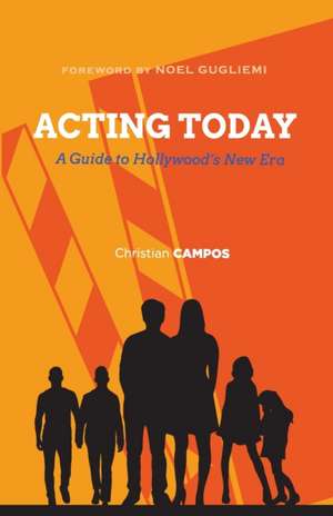 Acting Today de Christian Andre Campos