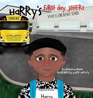 Harry's First Day Jitters de Latashia Williams