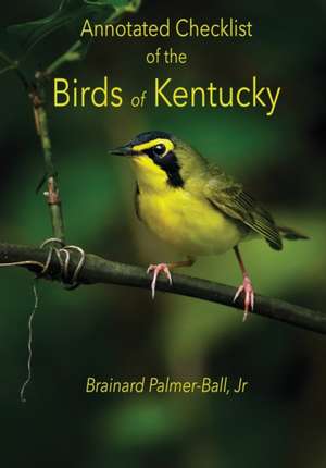 Annotated Checklist of the Birds of Kentucky (3rd ed.) de Jr. Brainard Palmer-Ball