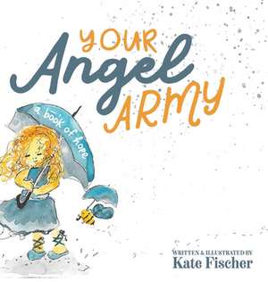 Your Angel Army de Kate Elizabeth Fischer