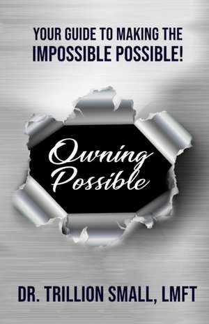 Owning Possible de Trillion Small