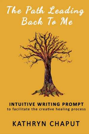 The Paths Leading Back to Me: Brainstorming Questions to Learn about Who You Are de Kathryn McClusky