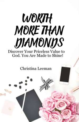 WORTH MORE THAN DIAMONDS de Christina Leeman