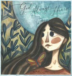 God Always Hears de Kelly Grettler