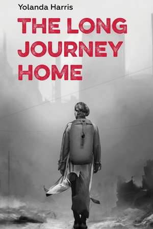 The Long Journey Home de Yolanda Harris