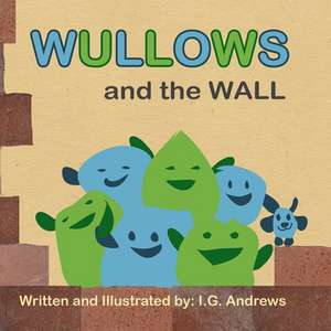 Wullows and the Wall de I. G. Andrews