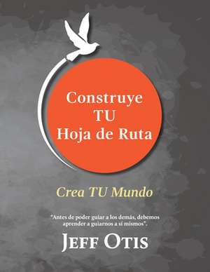 Construye TU Hoja de Ruta de Jeff Otis