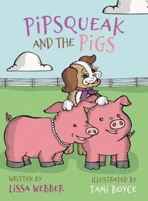 Pipsqueak and the Pigs de Lissa Webber