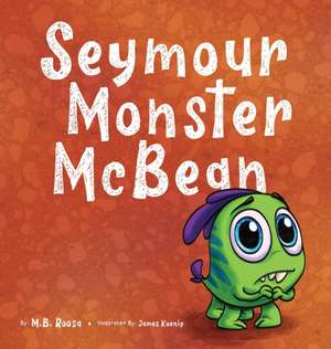 Seymour Monster McBean de M. B. Roosa