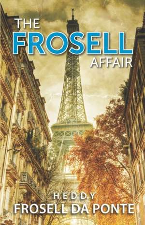 The Frosell Affair de Heddy Frosell Da Ponte