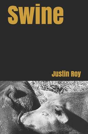 Swine de Justin Roy