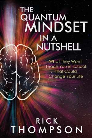 The Quantum Mindset in a Nutshell de Rick Thompson