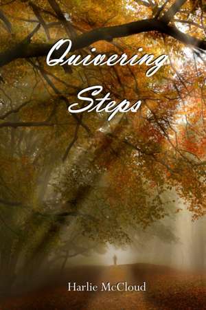 Quivering Steps de Harlie McCloud