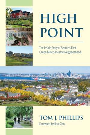 The Inside Story of Seattle's First Green, Mixed-income Neighborhood de Tom J Phillips