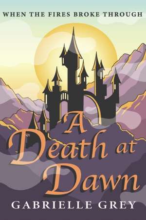 A Death at Dawn de Gabrielle Grey