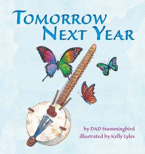 Tomorrow Next Year de Dad Hummingbird