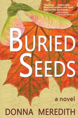 Buried Seeds de Donna Meredith