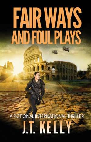 Fair Ways and Foul Plays de J T Kelly