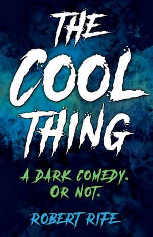 The Cool Thing de Robert Rife