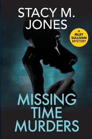 Missing Time Murders de Stacy M Jones