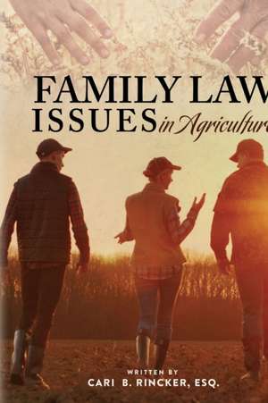 Family Law Issues in Agriculture de Cari Brett Rincker