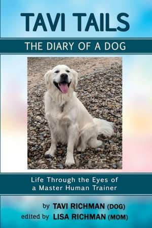 Tavi Tails - The Diary of a Dog de Lisa Richman