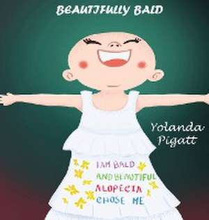 Beautifully Bald de Yolanda Pigatt