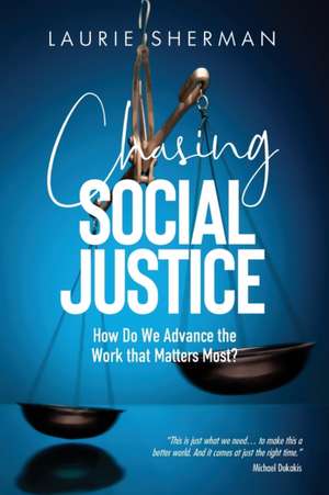 CHASING SOCIAL JUSTICE de Laurie Sherman