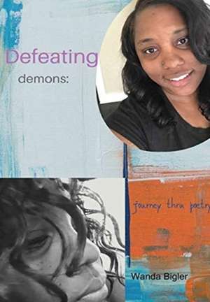 Defeating Demons de Wanda Bigler