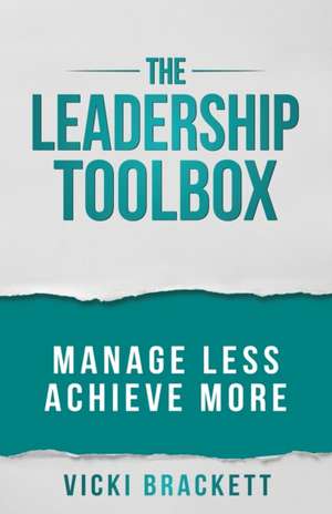 The Leadership Toolbox de Vicki Brackett