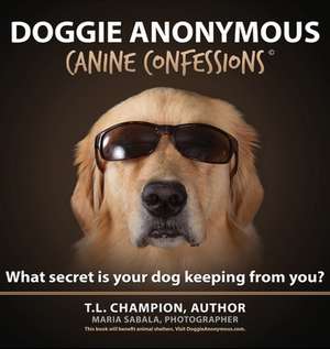 Doggie Anonymous de T L Champion