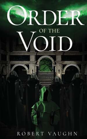 Order Of The Void de Robert J Vaughn