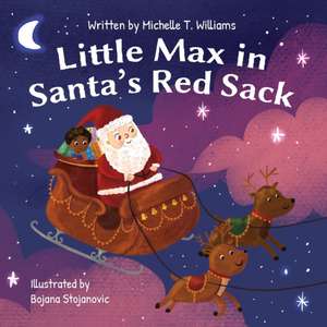 Little Max In Santa's Red Sack de Michelle T. Williams