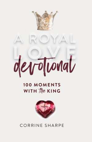 A Royal Love Devotional de Corrine Sharpe