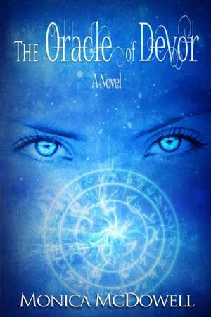 The Oracle of Devor de Monica McDowell