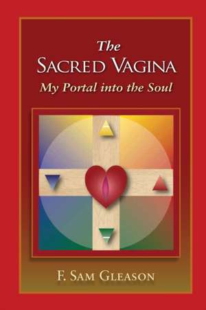 The Sacred Vagina de F. Sam Gleason