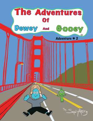 The Adventures of Dewey and Gooey de Sean Hurley