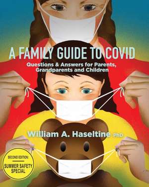 A Family Guide to Covid de William A. Haseltine