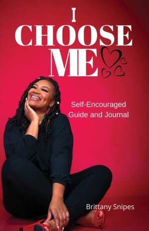 I Choose Me de Brittany Snipes