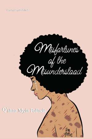 Misfortunes Of The Misunderstood de Q'Shaa Myiaa Pollock