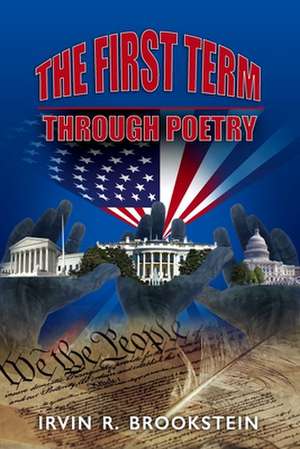 The First Term: Through Poetry de Irvin R. Brookstein