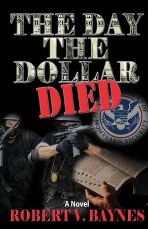 The Day the Dollar Died de Robert V. Baynes