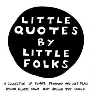 Little Quotes by Little Folks de Rebecca Carter